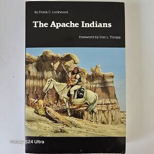 The Apache Indians by Frank C. Lockwood 1987 Paperback